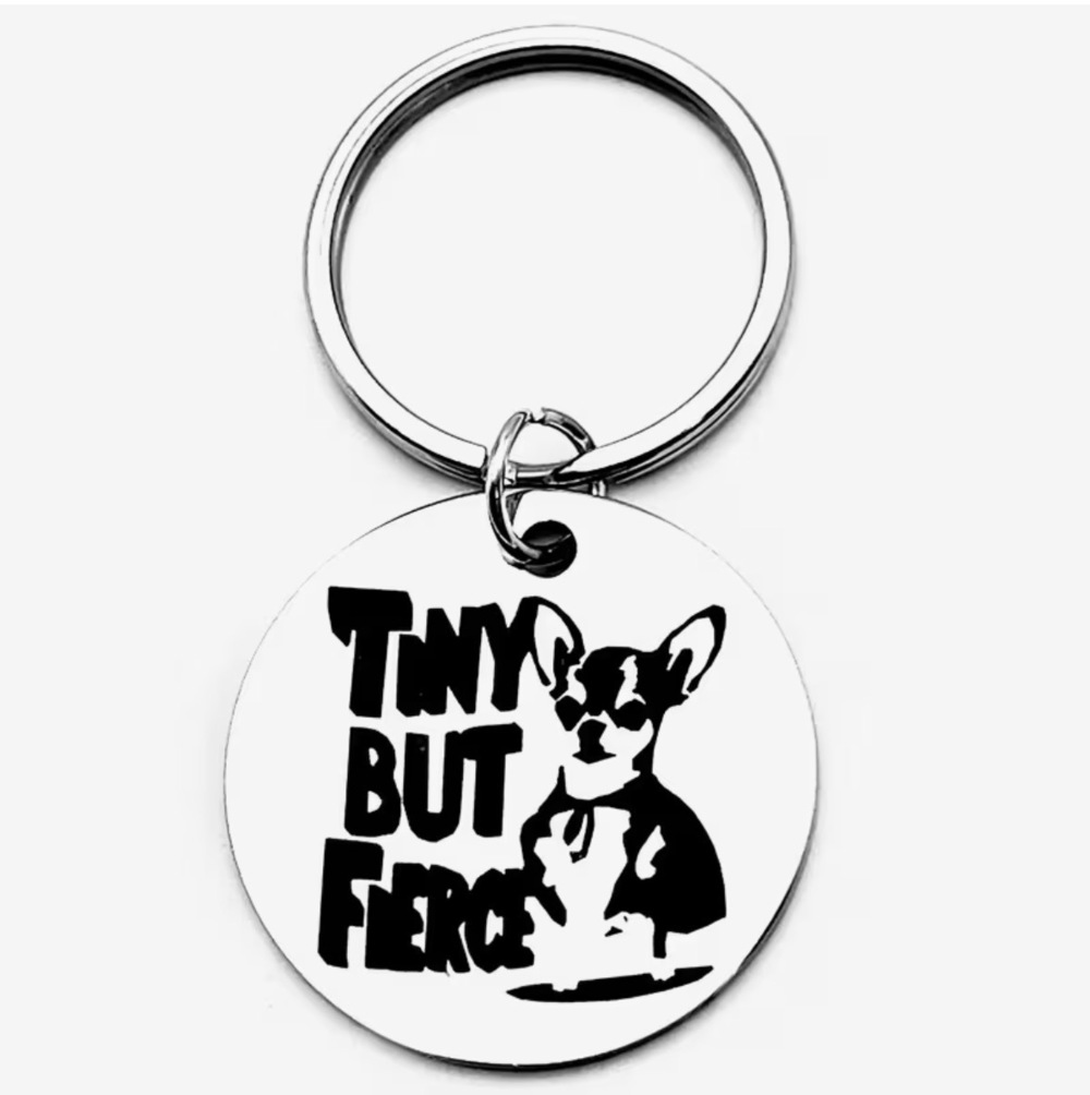 3/$25 Tiny But Fierce Dog Stainless Steel Keychain NEW